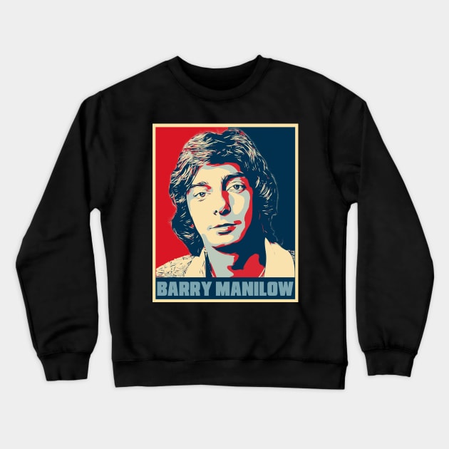 Barry Manilow Hope Poster Art Crewneck Sweatshirt by Odd Even